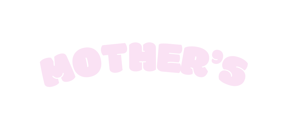 Mother s
